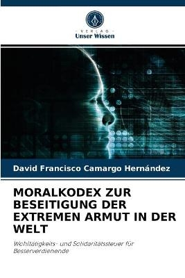 Moralkodex Zur Beseitigung Der Extremen Armut in Der Welt - David Francisco Camargo Hernández