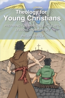 Theology for Young Christians - Phillip O'Reilly