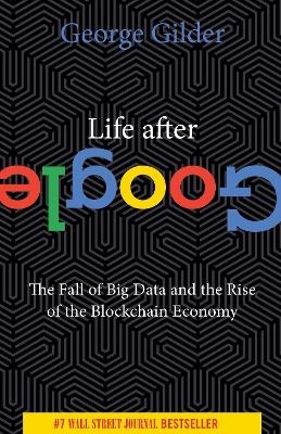 Life After Google - George Gilder