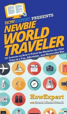 Newbie World Traveler -  HowExpert, Sarah Hinds-Friedl