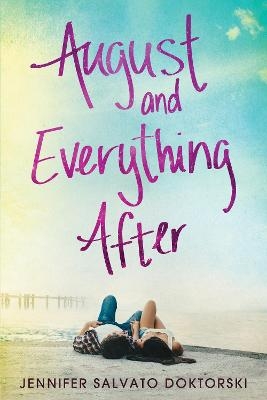 August and Everything After - Jennifer Doktorski