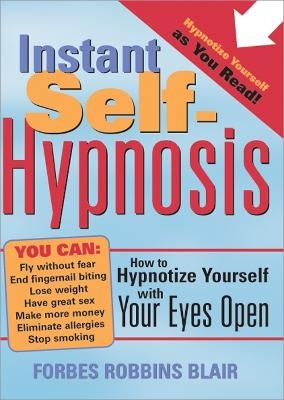 Instant Self-Hypnosis - Forbes Robbins Blair