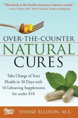 Over the Counter Natural Cures, Expanded Edition - Shane Ellison