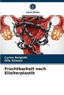 Fruchtbarkeit nach Eileiterplastik - Cyrine Belghith, Olfa Slimani