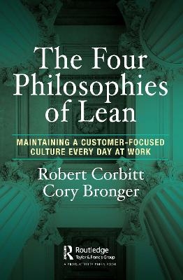 The Four Philosophies of Lean - Robert Corbitt, Cory Bronger