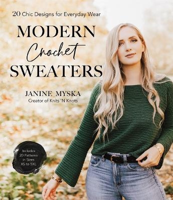 Modern Crochet Sweaters - Janine Myska