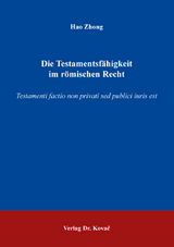 Die Testamentsfähigkeit im römischen Recht - Hao Zhong