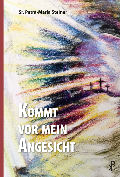 Kommt vor mein Angesicht - Sr. Petra-Maria Steiner