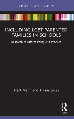 Including LGBT Parented Families in Schools - Tiffany Jones, Trent Mann