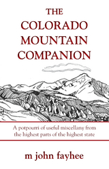 The Colorado Mountain Companion - John M. Fayhee