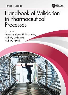 Handbook of Validation in Pharmaceutical Processes, Fourth Edition - 