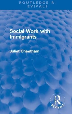 Social Work with Immigrants - Juliet Cheetham