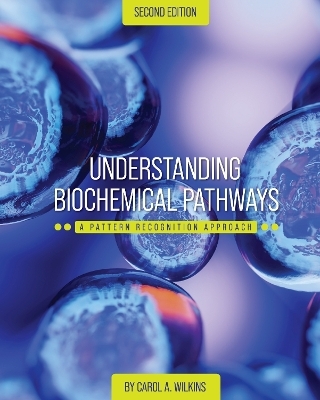 Understanding Biochemical Pathways - Carol A. Wilkins