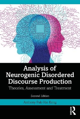 Analysis of Neurogenic Disordered Discourse Production - Anthony Pak-Hin Kong