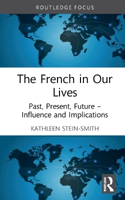 The French in Our Lives - Kathleen Stein-Smith