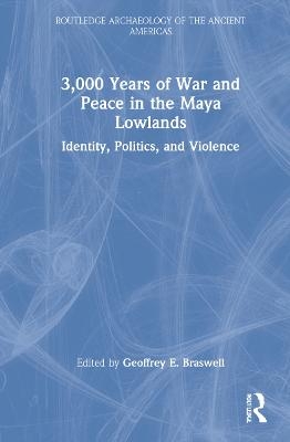 3,000 Years of War and Peace in the Maya Lowlands - 