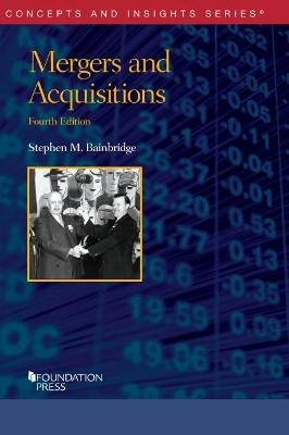 Mergers and Acquisitions - Stephen M. Bainbridge