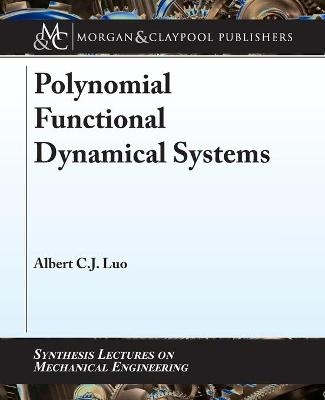 Polynomial Functional Dynamical Systems - Albert C. J. Luo