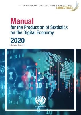 Manual for the production of statistics on the digital economy -  United Nations Conference on Trade and Development