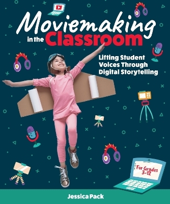 Moviemaking in the Classroom - Jessica Peck