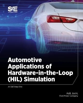 Automotive Applications of Hardware-in-the-Loop (HIL) Simulation - Adit Joshi