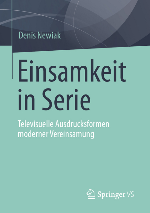 Einsamkeit in Serie - Denis Newiak