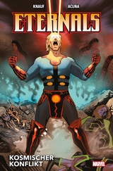 Eternals: Kosmischer Konflikt - Charles Knauf, Daniel Acuna, Daniel Kanuf, Eric Nguyen, Gerry Conway, Fred Van Lente, Sara Pichelli, Pascal Alixe, Mark Bagley