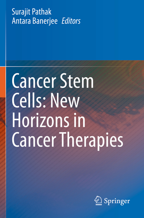 Cancer Stem Cells: New Horizons in Cancer Therapies - 