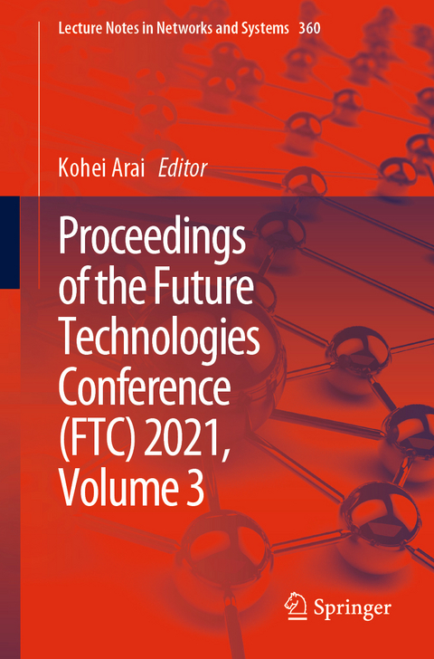 Proceedings of the Future Technologies Conference (FTC) 2021, Volume 3 - 