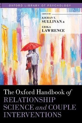 The Oxford Handbook of Relationship Science and Couple Interventions - 