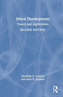 Moral Development - Elizabeth C. Vozzola, Amie K. Senland