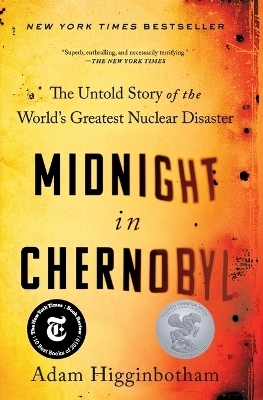 Midnight in Chernobyl - ADAM HIGGINBOTHAM