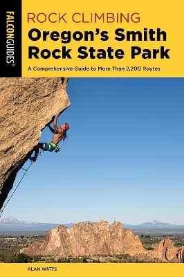 Rock Climbing Oregon's Smith Rock State Park - Alan Watts