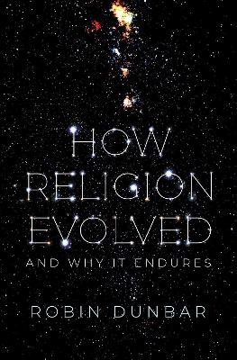 How Religion Evolved - Robin Dunbar