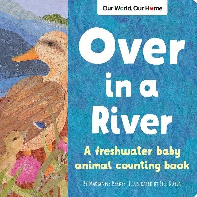 Over in a River - Marianne Berkes