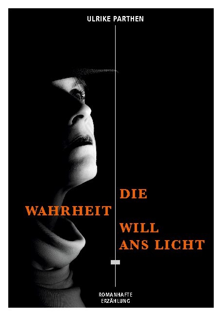 Die Wahrheit will ans Licht - Ulrike Parthen