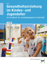 Gesundheitserziehung im Kindes- und Jugendalter - Reich, Michaela