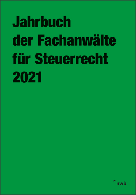 Jahrbuch der Fachanwälte für Steuerrecht 2021