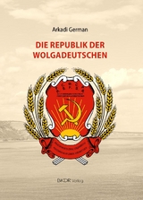 Die Republik der Wolgadeutschen - Arkadi German