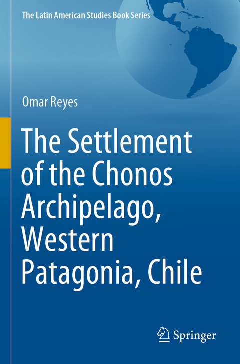 The Settlement of the Chonos Archipelago, Western Patagonia, Chile - Omar Reyes