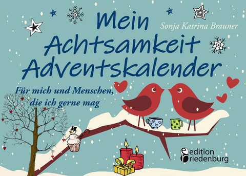 Mein Achtsamkeit Adventskalender - Für mich und Menschen, die ich gerne mag - Sonja Katrina Brauner