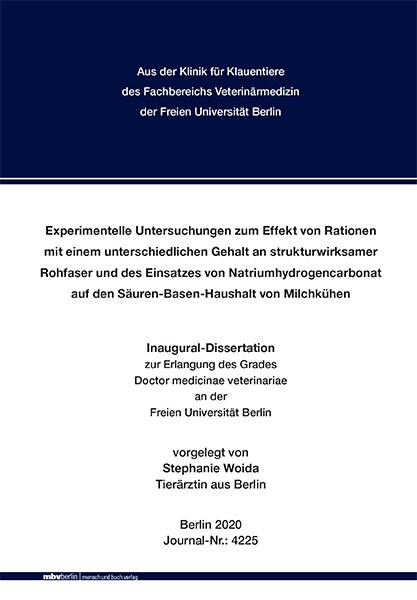 Experimentelle Untersuchungen zum Effekt von Rationen mit einem unterschiedlichen Gehalt an strukturwirksamer Rohfaser und des Einsatzes von Natriumhydrogencarbonat auf den Säuren-Basen-Haushalt von Milchkühen - Stephanie Woida