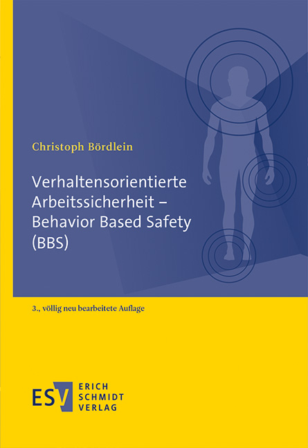 Verhaltensorientierte Arbeitssicherheit - Behavior Based Safety (BBS) - Christoph Bördlein