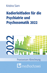 Kodierleitfaden für die Psychiatrie und Psychosomatik 2022 - Siam, Kristina