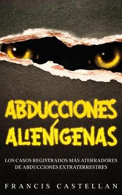 Abducciones Alienígenas - Francis Castellan