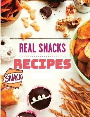 The Healthy Snack Cookbook including Snacks Recipes -  Fried