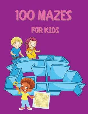 100 Mazes for Kids - Olivia Cole