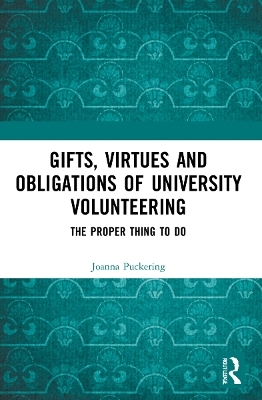 Gifts, Virtues and Obligations of University Volunteering - Joanna Puckering