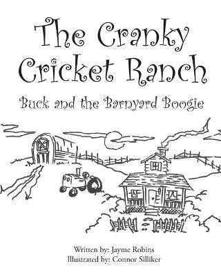 The Cranky Cricket Ranch Buck and the Barnyard Boogie - Jayme Robins