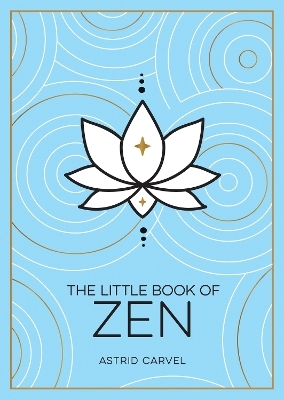 The Little Book of Zen - Astrid Carvel